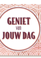 verjaardag kaart geniet van jouw dag