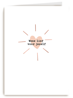 Beterschapskaart wees lief voor jezelf