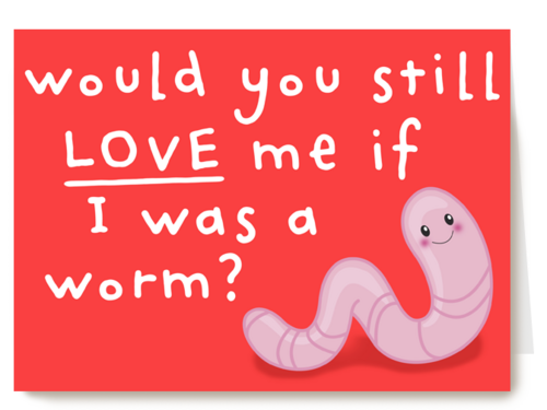 Valentijnskaart would you still love me