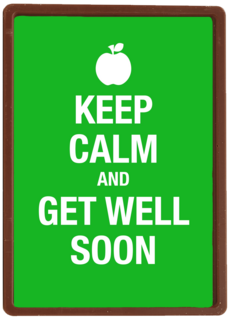 keep calm and get well soon