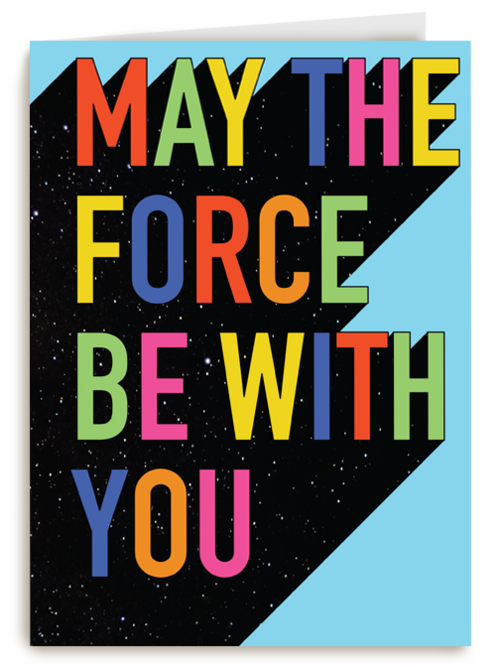 May the force be with you