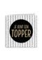 je bent een gouden topper