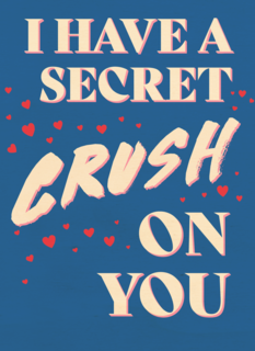 I have a secret crush on you