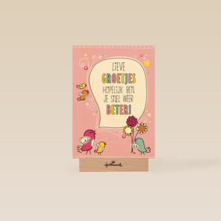 ombouw lieve groetjes hopelijk ben je snel weer beter