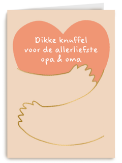 Dikke knuffel voor de allerliefste opa en oma