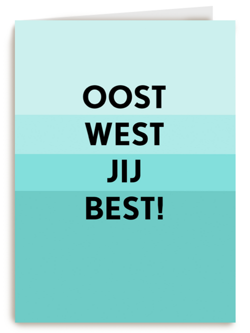 Verjaardagskaart man Oost west jij best