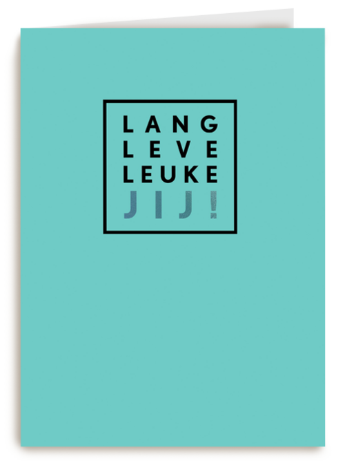 Verjaardagskaart man hip Lang leve leuke jij