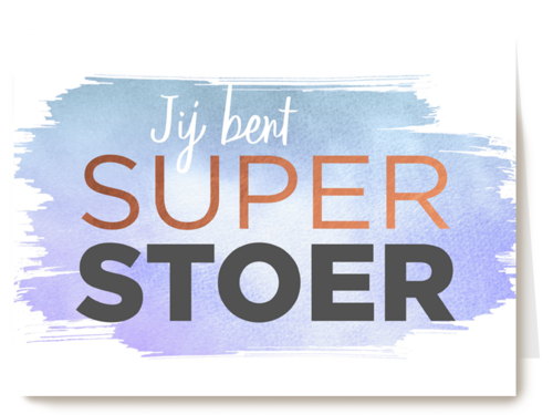 jij bent super stoer