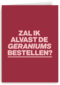 verjaardag kaart andc zal ik de geraniums alvast bestellen