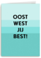 Verjaardagskaart man Oost west jij best