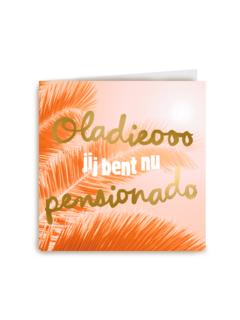 Oladieooo jij bent nu pensionado