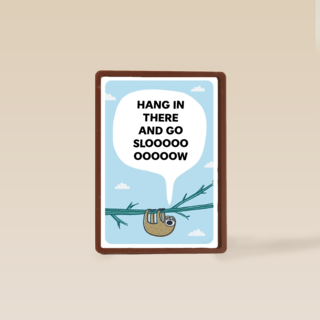 Hang in there and go slooooow