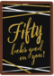 Verjaardagskaart leeftijden 50 man vrouw Fifty looks good on you