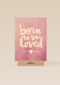 geboortekaartje born to be loved roze