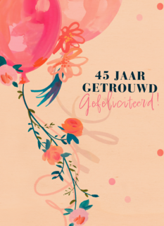 45 jaar getrouwd gefeliciteerd ballonnen