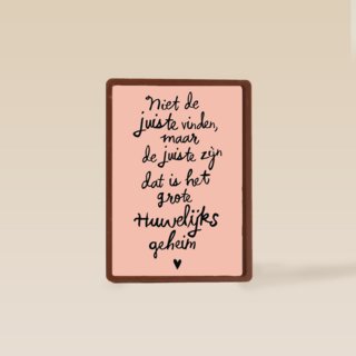 niet de juiste vinden maar de juiste zijn trouw kaart