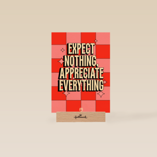 Expect nothing appreciate everything Guts Gusto