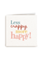 Sterktekaart less crappy more happy