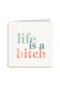 Sterktekaart life is a bitch