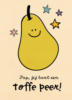 Pap jij bent een toffe peer