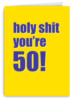 Verjaardagskaart holy shit you are 50