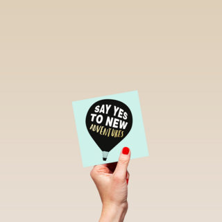 say yes to new adventures in a balloon