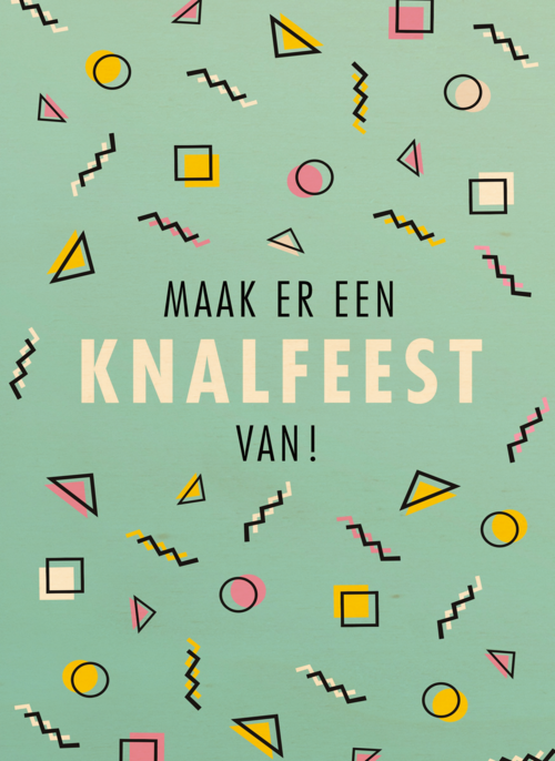 maak er een knalfeest van