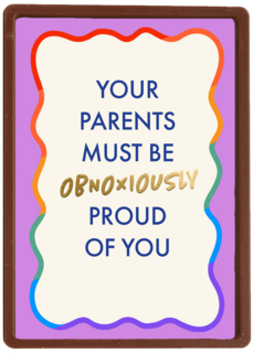 Your parents must be proud of you rainbow