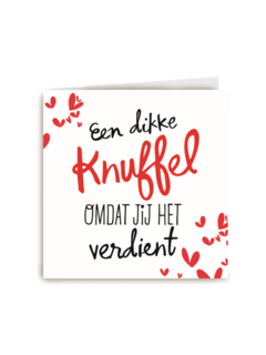 een dikke knuffel omdat jij het verdient