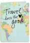 reizen kaart met de tekst travel does the heart good
