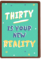 Verjaardagskaart man 30 Thirty is your new reality