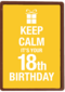 Keep calm its your 18th birthday