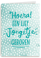 kaart met de tekst hoera een lief jongetje geboren