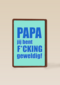 Papa jij bent fcking geweldig