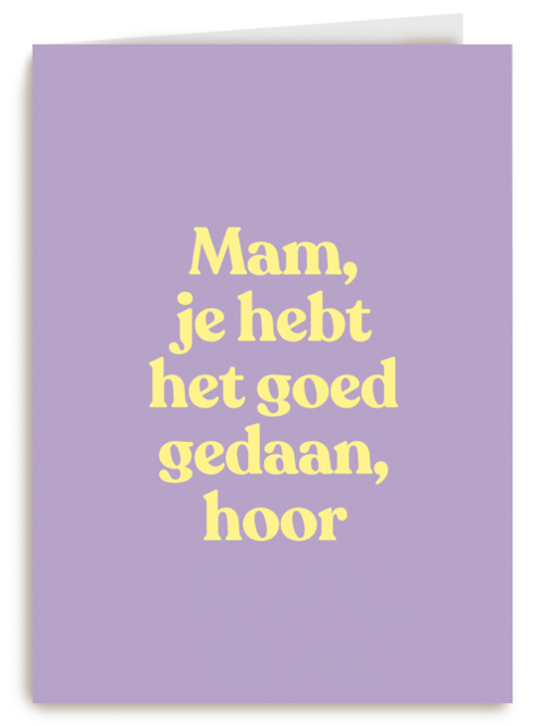 moederdag kaart humor goed gedaan mam