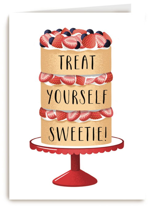 treat yourself sweetie