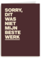 Sorry niet mijn beste werk AndC