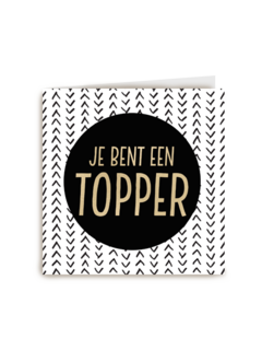 je bent een gouden topper