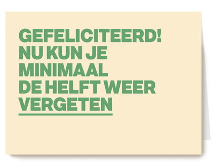 Gefeliciteerd nu kan je minimaal de helft vergeten andc
