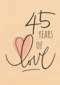 45 years of love
