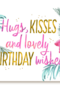 hugs kisses and lovely birthday wishes