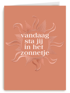 vandaag sta jij in het zonnetje