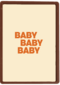 And C Baby Baby Baby kaart oranje