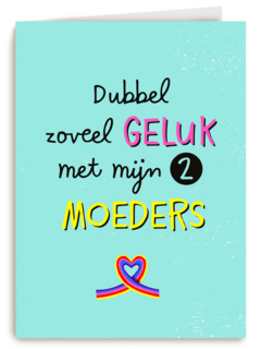dubbel zo veel geluk met mijn moeder