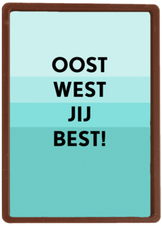 Verjaardagskaart man Oost west jij best