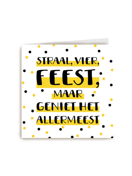 straal vier feest maar geniet het allermeest