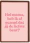 moederdag kaart hip de liefste