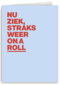 Straks weer on a roll AndC