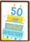 Verjaardagskaart leeftijden 50 jaar taart