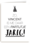 vaderdag man grappig zo jij bent me daar een partijtje jarig